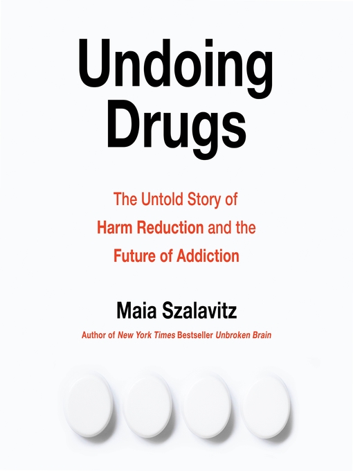 Title details for Undoing Drugs by Maia Szalavitz - Wait list